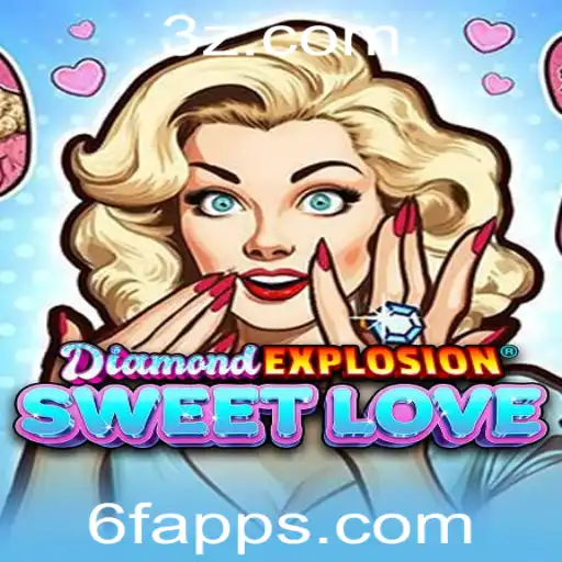 Explorando o Universo de DiamondExplosionSweetLove: Uma Nova Aventura de Jogo no 6F App